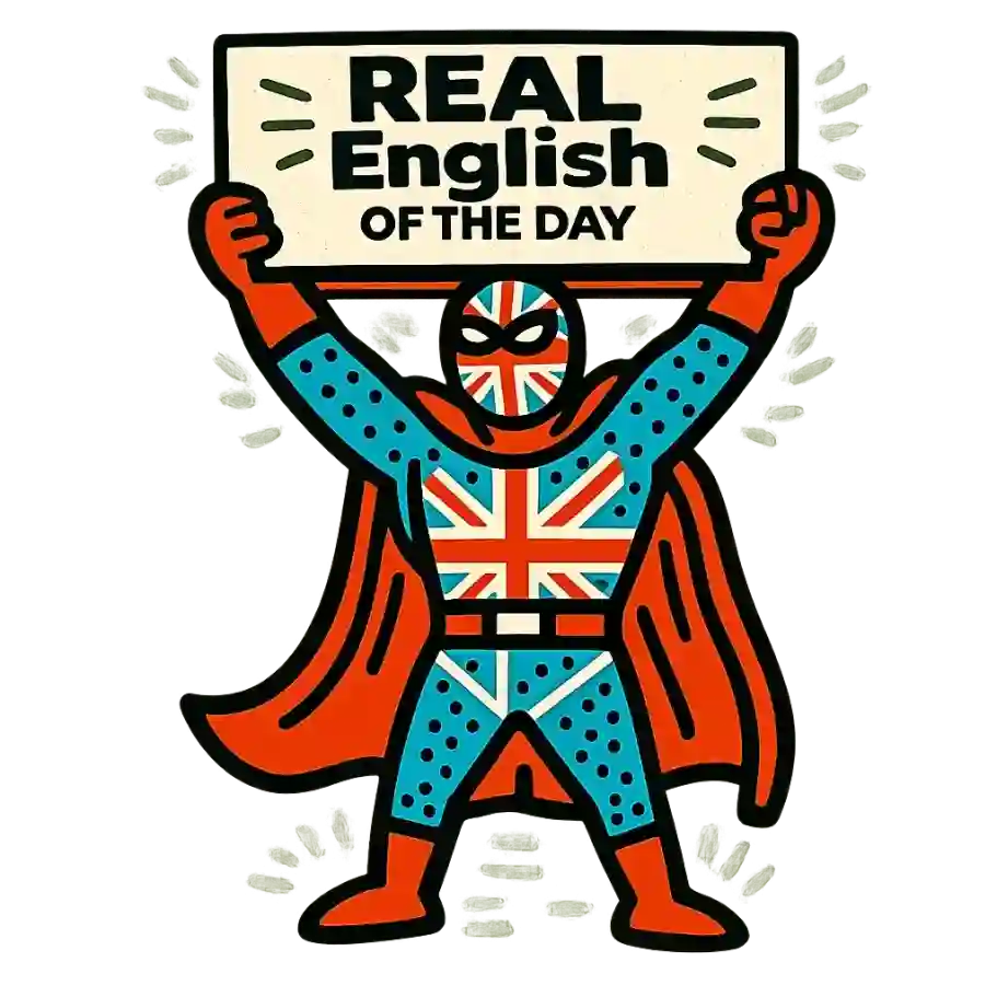 Real English of the Day